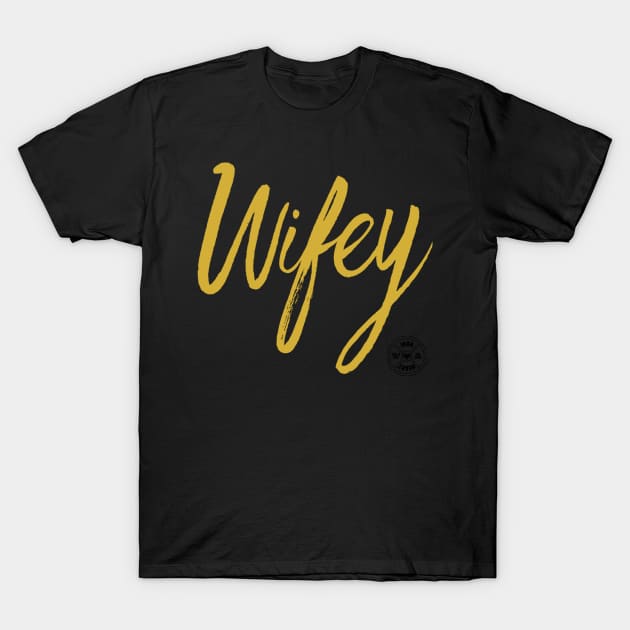 Wifey T-Shirt by ironheart